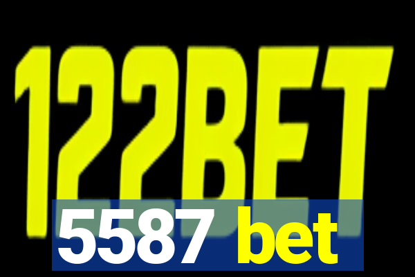 5587 bet